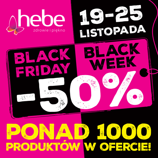BLACK FRIDAY/BLACK WEEK 19.11-25.11 w HEBE - Galeria Korona Kielce
