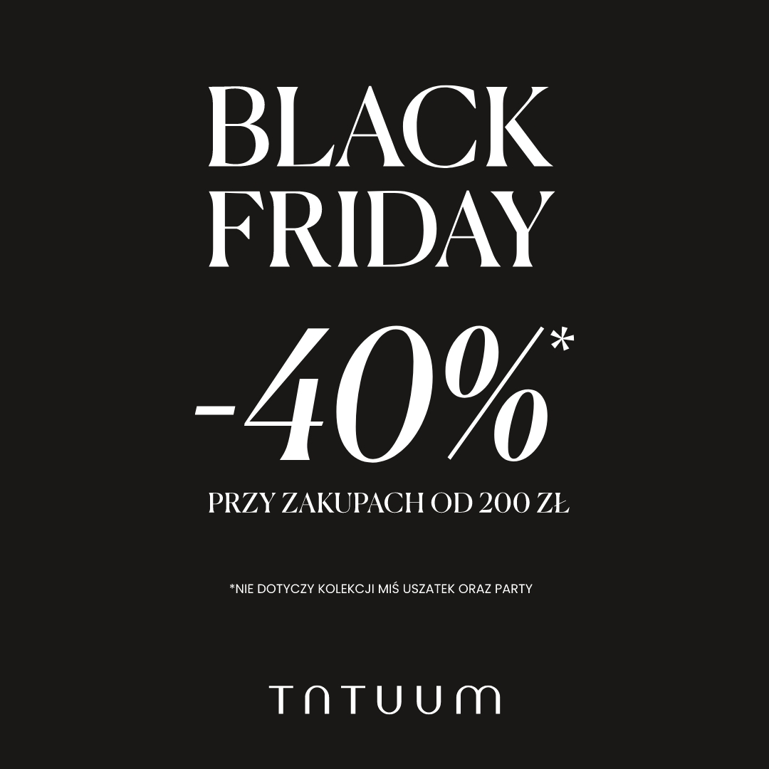TATUUM BLACK FRIDAY - Galeria Korona Kielce