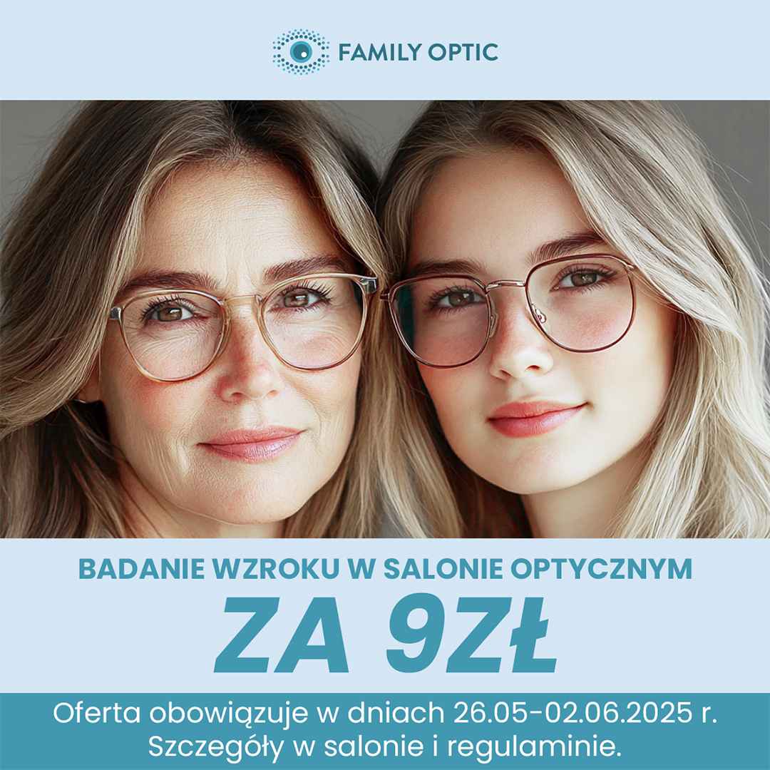 Zadbaj o wzrok z Family Optic – badanie za 9 zł z okazji Dnia Matki i Dziecka! - Galeria Korona Kielce